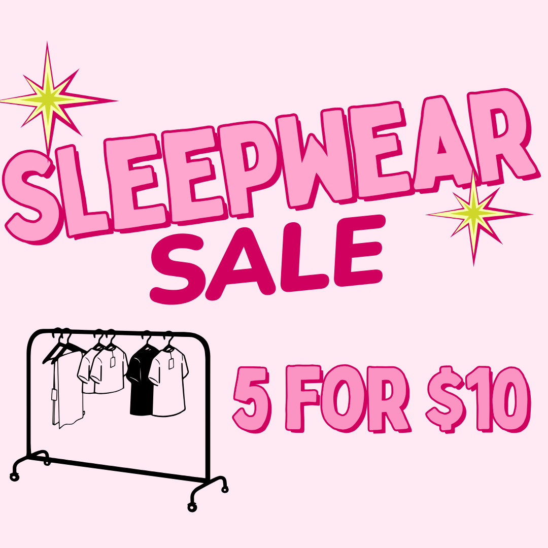 Sleepwear Sale August 1st- 2nd 5 for $10